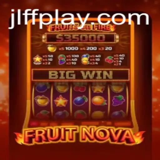 Exploring the Exciting World of FruitNova - A Gaming Adventure with JLFF.com